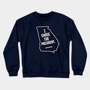 I Chose the President - Georgia - Battleground State Crewneck Sweatshirt